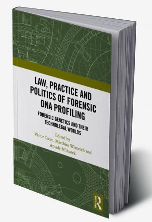 Law Practice and Politics of Forensic DNA Profiling