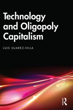 Technology and Oligopoly Capitalism