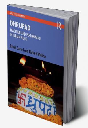 Dhrupad: Tradition and Performance in Indian Music