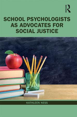 School Psychologists as Advocates for Social Justice