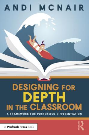 Designing for Depth in the Classroom