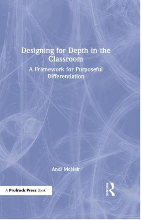 Designing for Depth in the Classroom