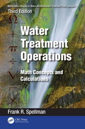 Mathematics Manual for Water and Wastewater Treatment Plant Operators: Water Treatment Operations