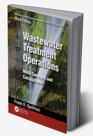 Mathematics Manual for Water and Wastewater Treatment Plant Operators: Wastewater Treatment Operations