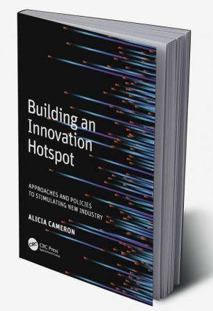 Building an Innovation Hotspot