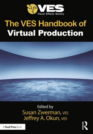 The VES Handbook of Virtual Production