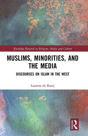 Muslims Minorities and the Media