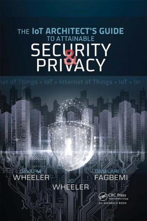 IoT Architect's Guide to Attainable Security and Privacy