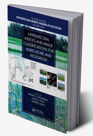 Hyperspectral Indices and Image Classifications for Agriculture and Vegetation