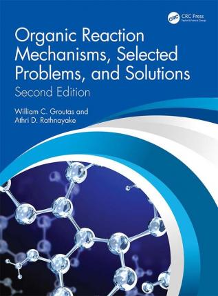 Organic Reaction Mechanisms Selected Problems and Solutions