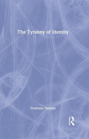 Tyranny of Identity