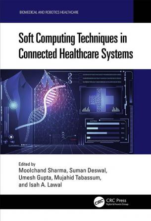 Soft Computing Techniques in Connected Healthcare Systems