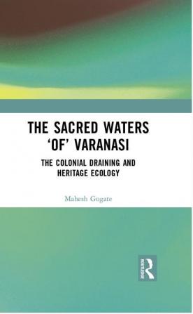 The Sacred Waters ‘of’ Varanasi