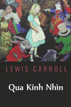 Qua Kính Nhìn: Through the Looking Glass Vietnamese edition