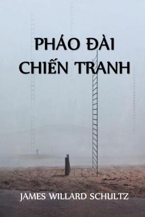 Pháo Đài Đường Mòn Chiến Tranh: The War Trail Fort Vietnamese edition