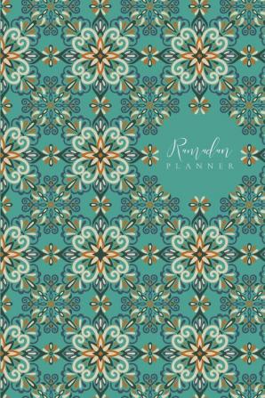 Ramadan Planner: Teal: Focus on spiritual physical and mental health