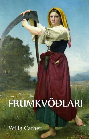 O Frumkvöðlar!: O Pioneers! Icelandic edition