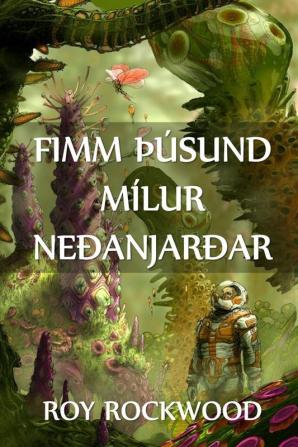 Fimm þúsund Mílur Neðanjarðar: Five Thousand Miles Underground Icelandic edition