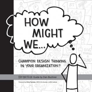 How Might We Champion Design Thinking in Your Organization?: A PRAKTIKEL Guide