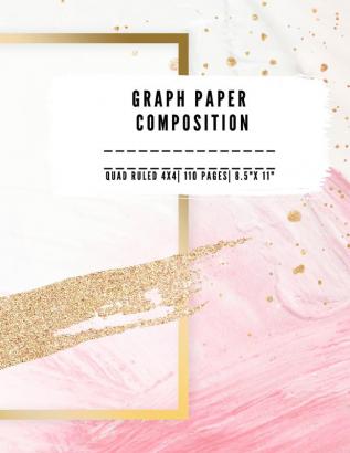 Graph Paper Composition: QUAD RULLED 4X4 Grid paper notebook 110 PAGES Large 8.5 X 11 Large size graph paper composition perfect for either taking ... scribbling or just any type of creativity.