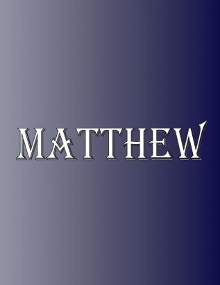 Matthew: 100 Pages 8.5 X 11 Personalized Name on Notebook College Ruled Line Paper