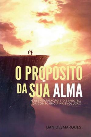 O Propósito da Sua Alma: A Reencarnação e o Espectro da Consciência na Evolução