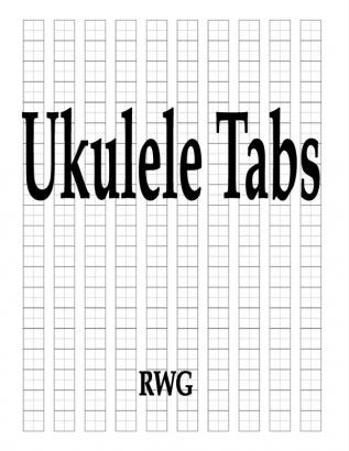 Ukulele Tabs: 200 Pages 8.5 X 11