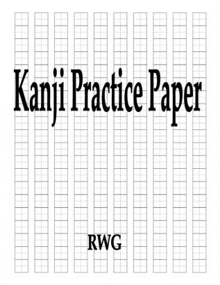 Kanji Practice Paper: 200 Pages 8.5 X 11