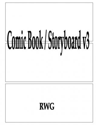 Comic Book / Storyboard v3: 100 Pages 8.5 X 11