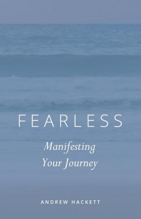 Fearless: Manifesting Your Journey: 3 (Fearless Pentalogy)