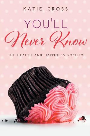 You'll Never Know: 3 (Health and Happiness Society)