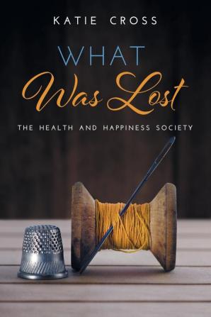 What Was Lost: 5 (Health and Happiness Society)