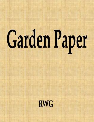 Garden Paper: 100 Pages 8.5 X 11