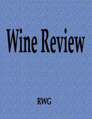 Wine Review: 150 Pages 8.5 X 11