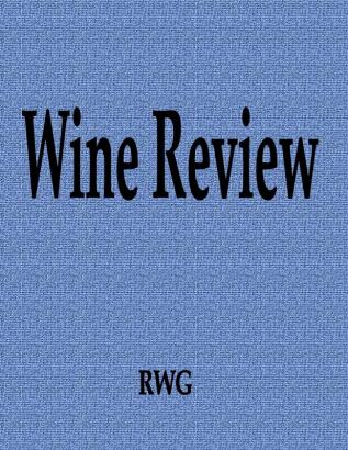 Wine Review: 200 Pages 8.5 X 11