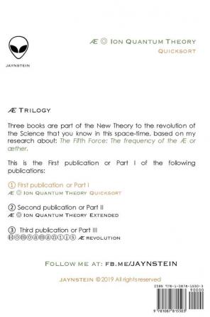 Æ ◎ Ion Quantum Theory Quicksort: ① First publication or Part I of Æ Trilogy