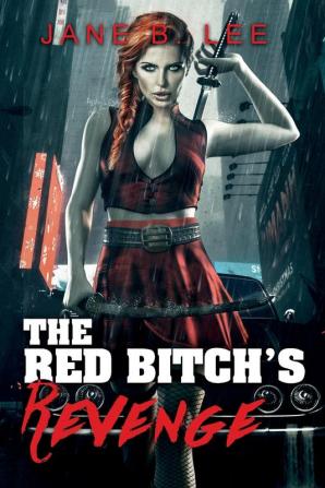 The Red Bitch's Revenge: 1 (Love and Revenge)