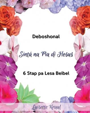 Sinta na Pia di Hesus: Devoshonal 6 Stap pa Lesa Beibel (Deboshonal 6 Stap)