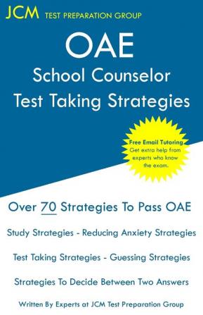 OAE School Counselor Test Taking Strategies: OAE 041 - School Counselor Prep Book - Free Online Tutoring - New 2020 Edition - The latest strategies to pass your exam.