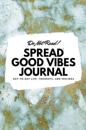 Do Not Read! Spread Good Vibes Journal