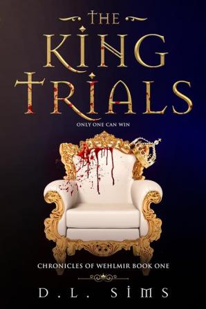 The King Trials: 1 (Chronicles of Wehlmir)