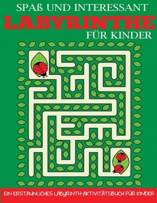 Spaß und Interessant Labyrinthe für Kinder: Ein Erstaunliches Labyrinth-Aktivitätsbuch für Kinder