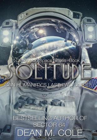 Solitude: A Post-Apocalyptic Thriller (Dimension Space Book One): 1