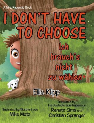 I Don't Have to Choose: Ich brauch's nicht zu wählen