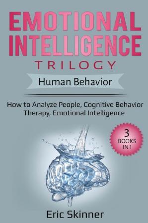 Emotional Intelligence Trilogy - Human Behavior: How to Analyze People Cognitive Behavior Therapy Emotional Intelligence