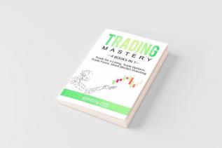 Trading Mastery- 4 Books in 1