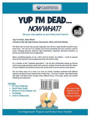 Yup I'm Dead...Now What? The Deluxe Edition: A Guide to My Life Information Documents Plans and Final Wishes