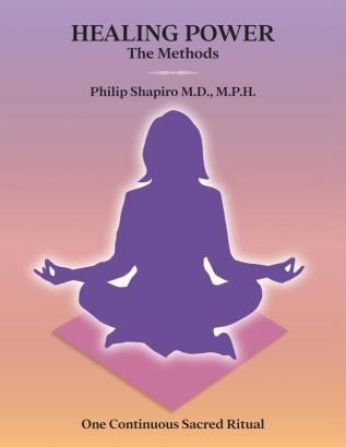 Healing Power: The Methods: One Continuous Sacred Ritual