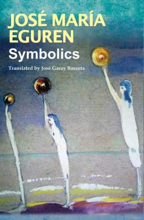 Symbolics by José María Eguren: Translated by José Garay Boszeta