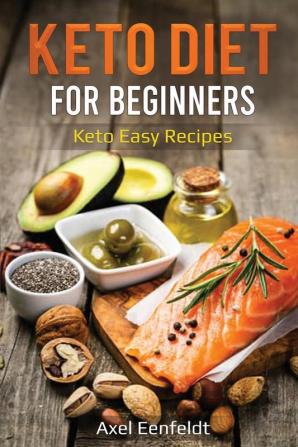 Keto Diet for Beginners: Keto Easy Recipes